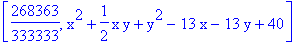 [268363/333333, x^2+1/2*x*y+y^2-13*x-13*y+40]